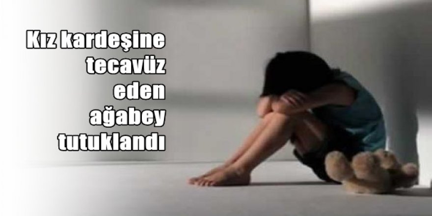 Muğla'da Kız kardeşe tecavüz tutuklaması