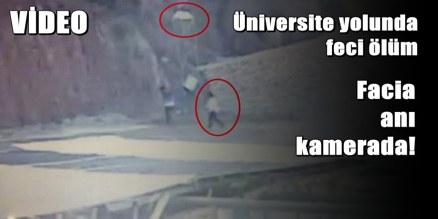 Kafasına kaya parçası düşen gencin feci ölümü
