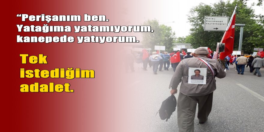 Veysel amca oğlu için adalet yürüyüşünde