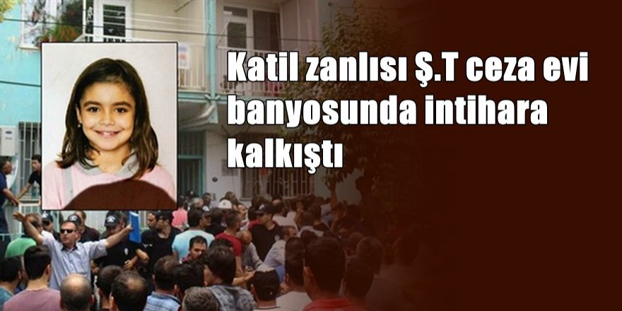 Ceylin öldürülmesi ile ilgili flaş gelişme