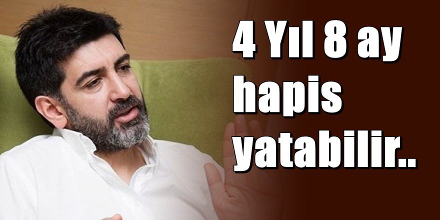 Ünlü AKP'li gazeteciye 4 yıl hapis istendi