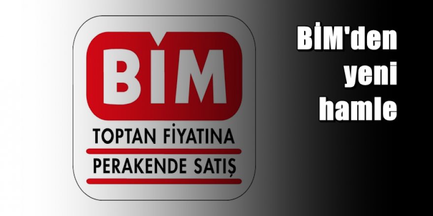 BİM'den yeni hamle