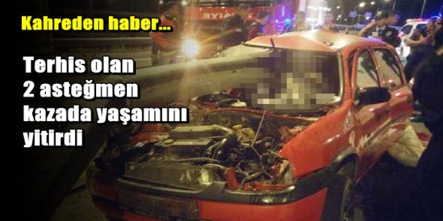 Terhis olan 2 asteğmen kazada yaşamını yitirdi