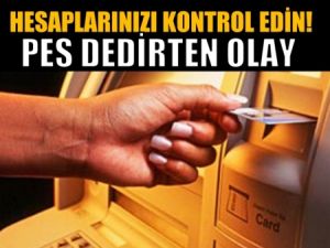 Flaş!..Hesaplarınızı kontrol edin! Pes dedirten olay