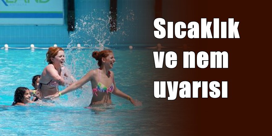 Meteoroloji'den tatilcilere kritik uyarı