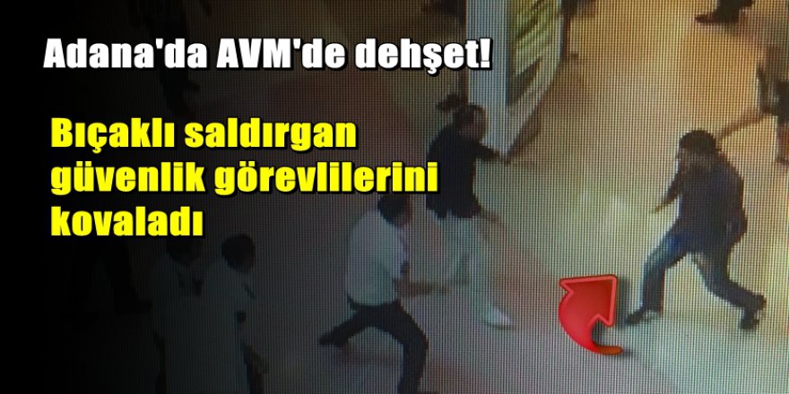 AVM'de bıçaklı dehşet