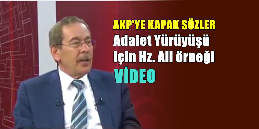 Abdülaltif Şener'den Adalet Yürüyüşüne çok çarpıcı örnek