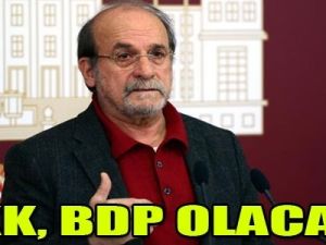 Ertuğrul Kürkçü: PKK, BDP olacak