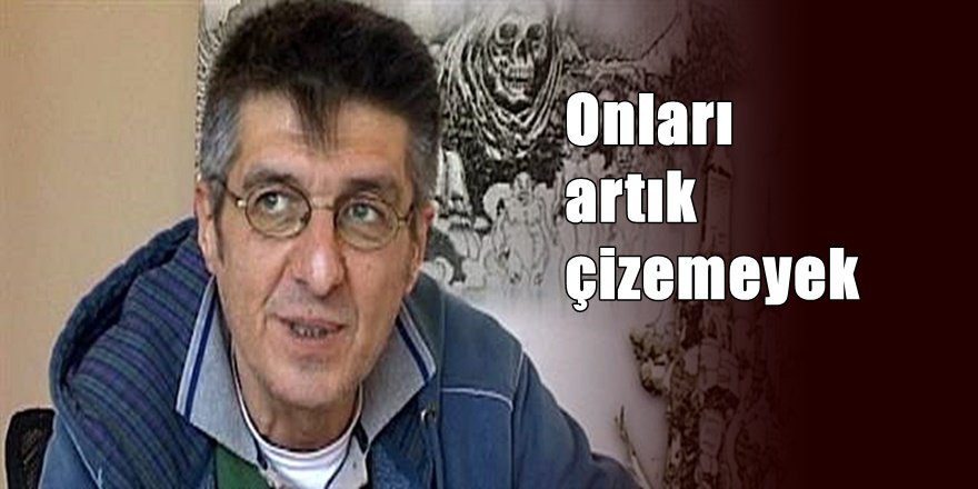Ünlü Karikatürist Galip Tekin hayatını kaybetti