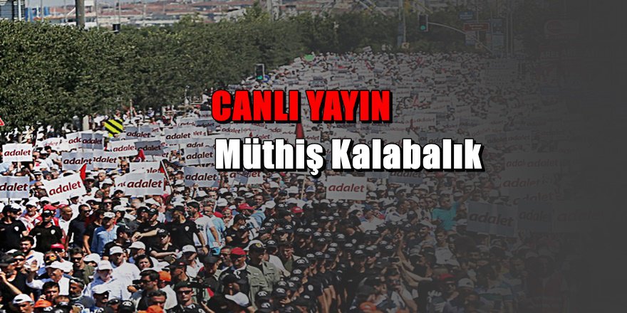 Adalet Mitingi Maltepe'den CANLI YAYIN