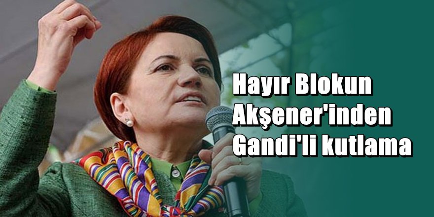 Meral Akşener'den Kılıçdaroğlu'na çok anlamlı kutlama