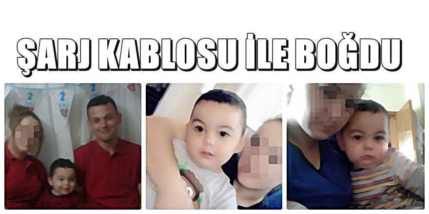 Zonguldak'da anne vahşeti; 3 yaşında oğlunu boğdu