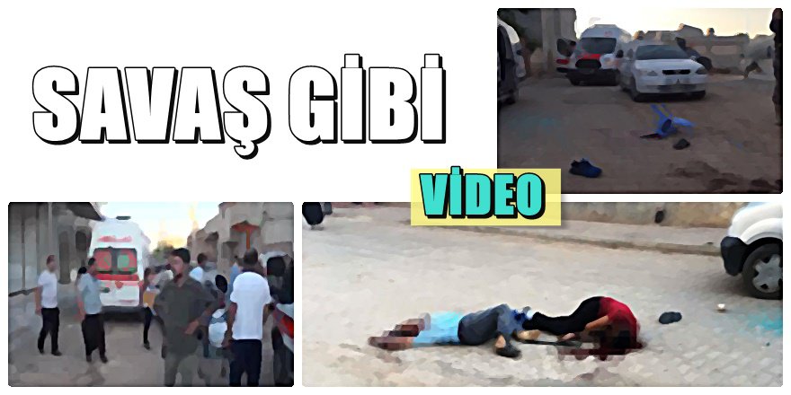 Şanlıurfa'da silahlı çatışma; 2 ölü 9 yaralı