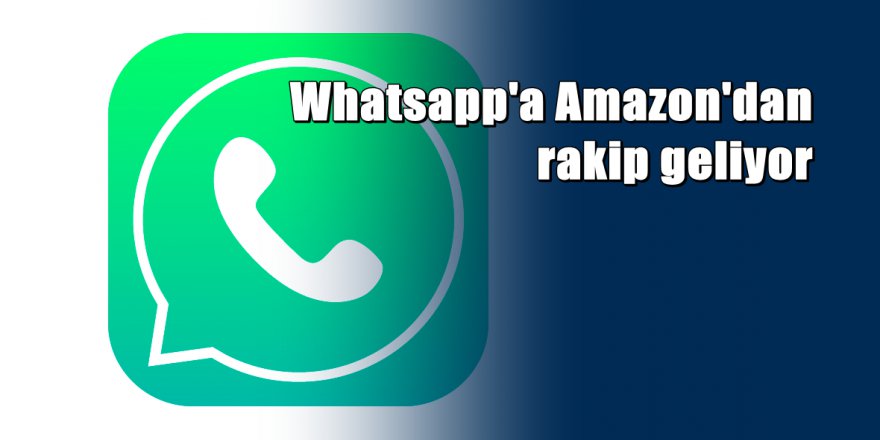 WhatsApp'a rakip mesajlaşma uygulaması geliyor