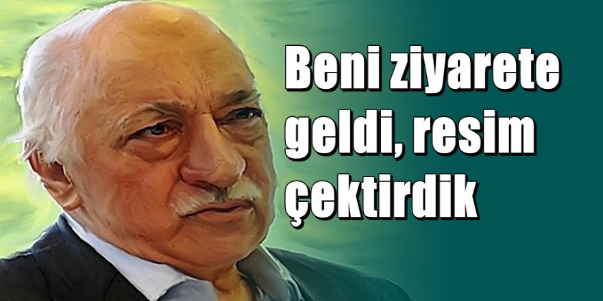Fethullah Gülen'den flaş açıklama
