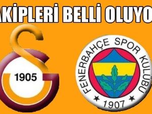 Gs ve FB'nin rakipleri belli oluyor