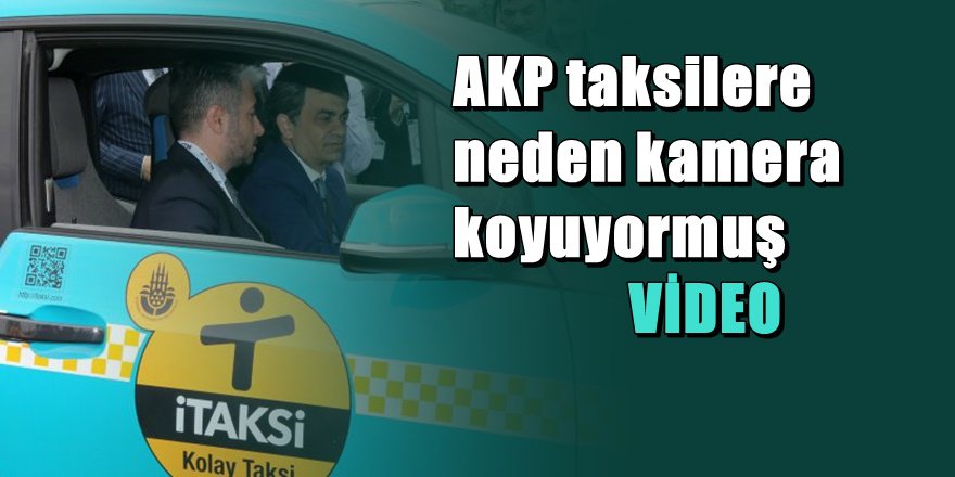 Taksilere koyulan kameralarda skandal ayrıntı