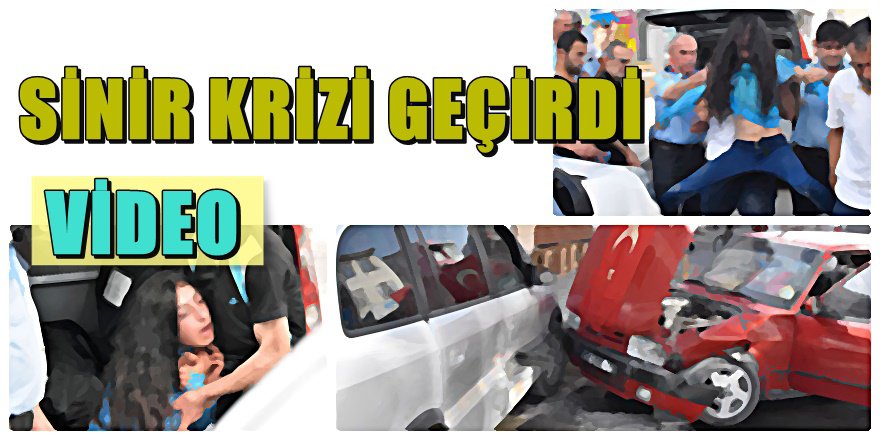 Kaza yapan Konyalı genç kız ortalığı böyle ayağa kaldırdı