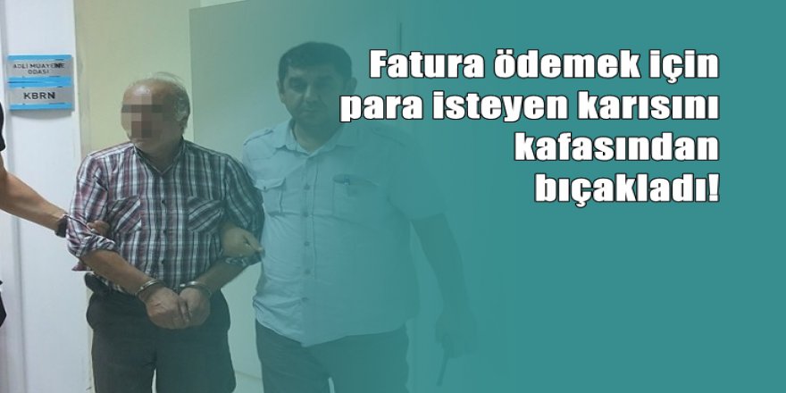 Emekli astsubay karısını kafasından bıçakladı
