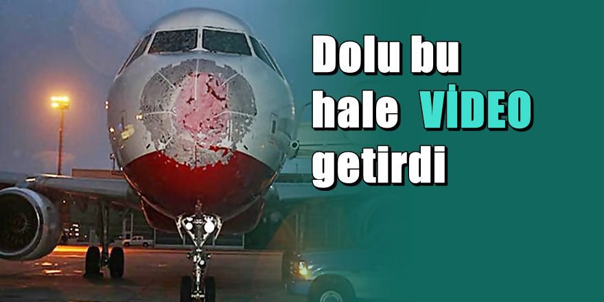 Havada doluya yakalanan uçağın görüntüleri korkuttu
