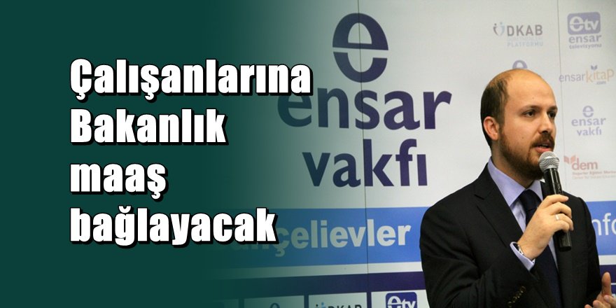 Ensar Vakfına Milli Eğitim bakanlığından maaş desteği