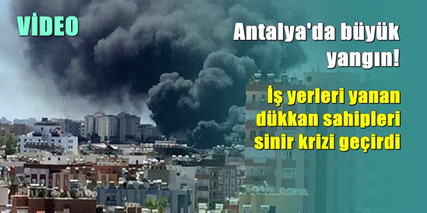 Antalya'da büyük yangın