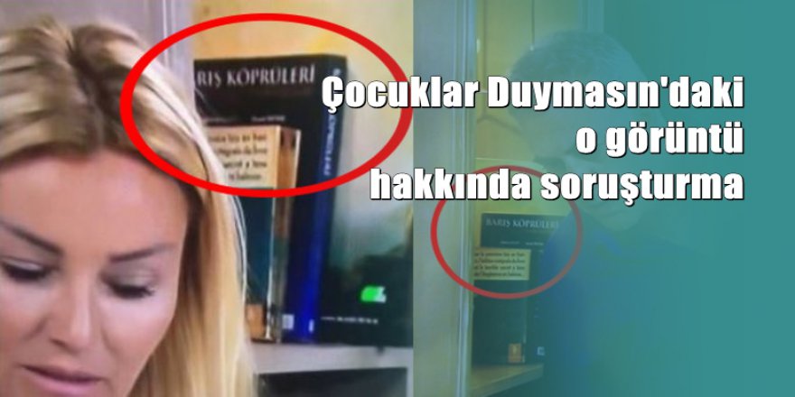 Çocuklar Duymasın'a FETÖ soruşturması