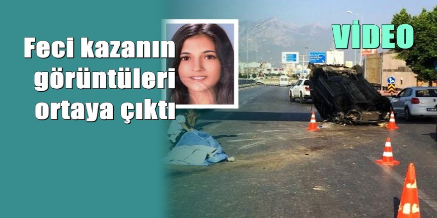 Antalya'da genç hemşirenin öldüğü feci kazanın görüntüleri ortaya çıktı