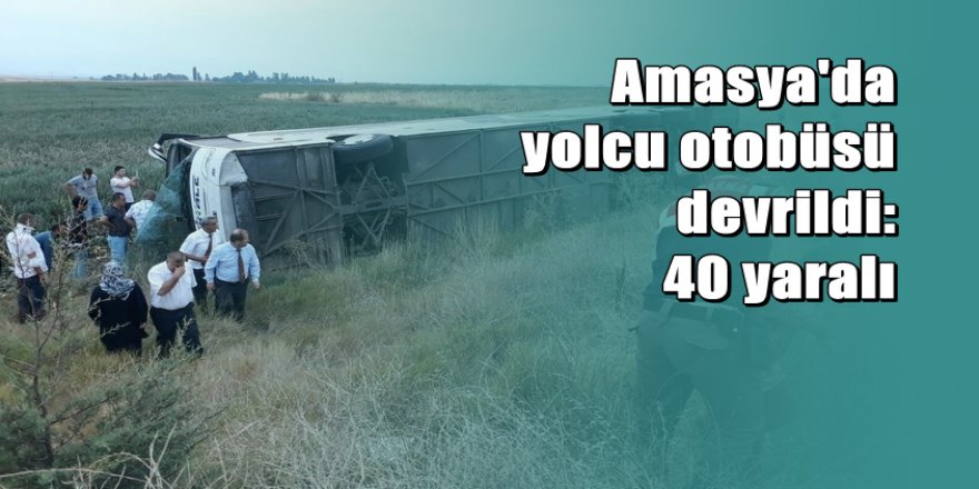 Amasya'da yolcu otobüsü devrildi: Çok sayıda yaralı var