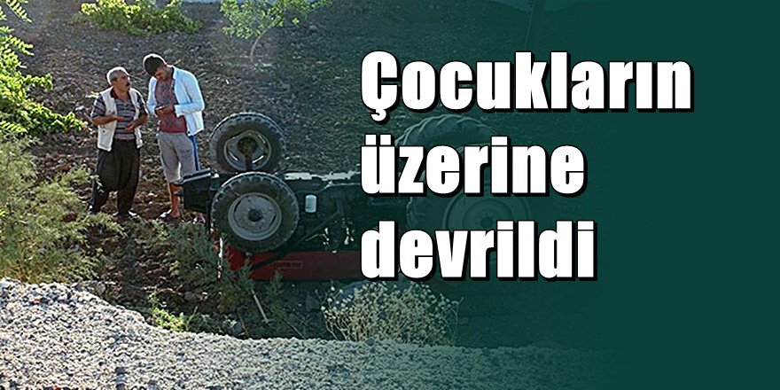 Gaziantep'te feci kaza ; 2 çocuk öldü