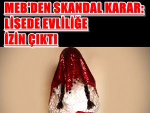 Lise'de Evliliğe Onay Çıktı