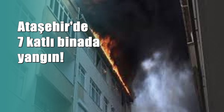 Ataşehir'de 7 katlı binada yangın
