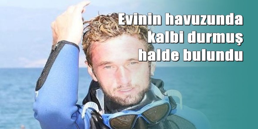 Dalış eğitmeni Serhat Arıkan havuzda hayatını kaybetti
