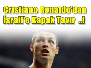 Ronaldo'dan İsrail'e Kapak Hareket