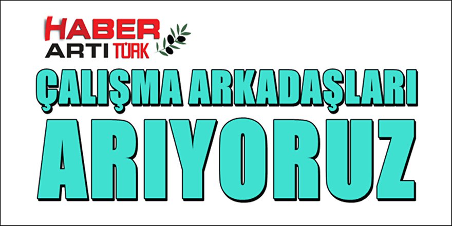 Çalışma arkadaşları arıyoruz