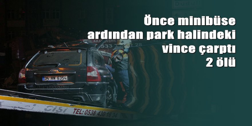 Ataşehir'de korkunç kaza: 2 ölü