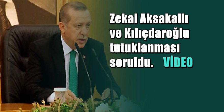 Erdoğan'dan Zekai Aksakallı ile ilgili flaş açıklama