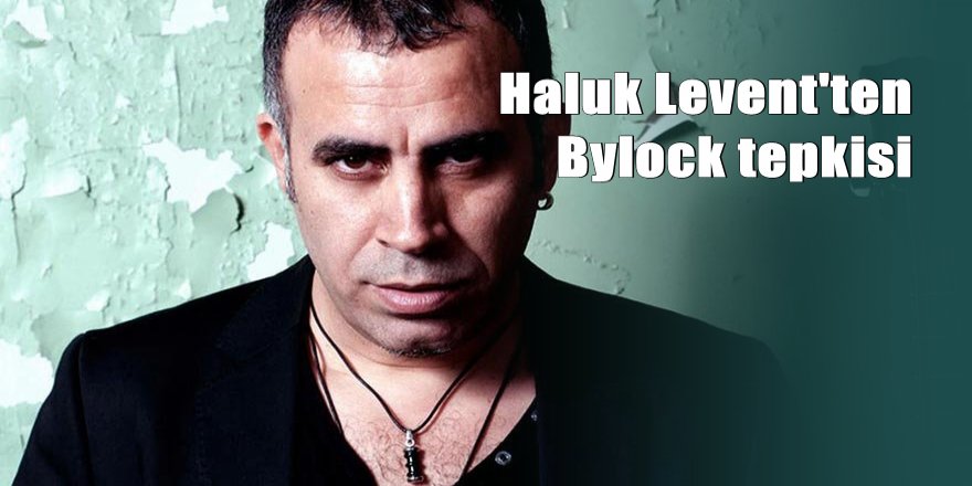Haluk Levent’ten dikkat çeken Bylock paylaşımı
