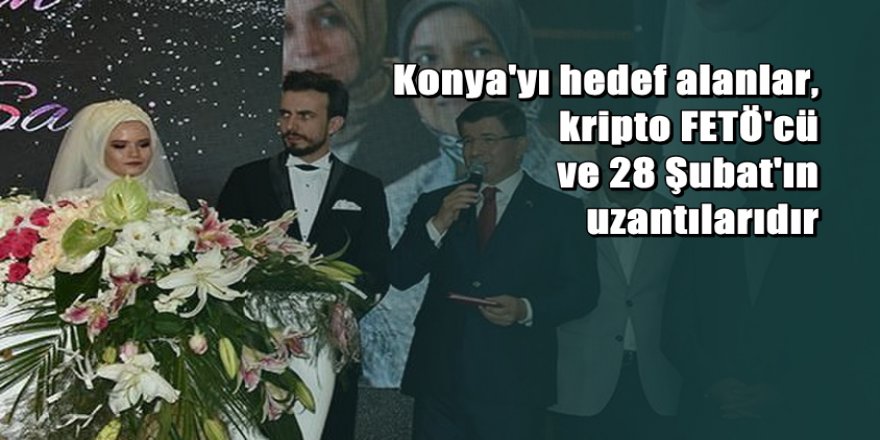 Ahmet Davutoğlu'ndan çok sert Konya çıkışı