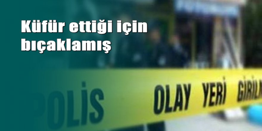 Gaziantep'te akrabalar arasında 'küfür' kavgası: 1 ölü