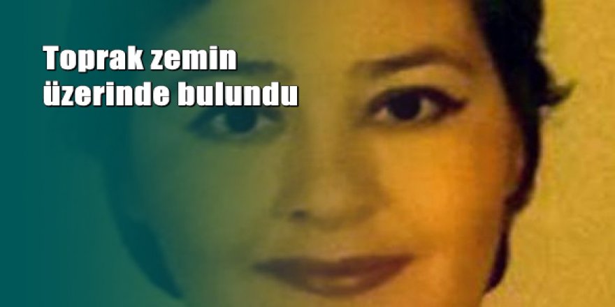 Antalya'da kayıp kadının cesedi bulundu