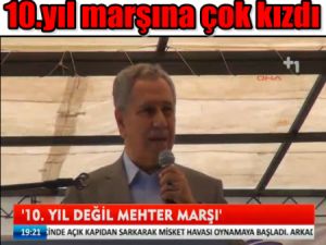 10. Yıl Marşı Arınç'ı kızdırdı!