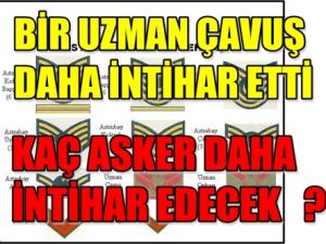 Bir Uzmançavuş Daha İntihar Etti Hala Neden Diye Soran Yok ?