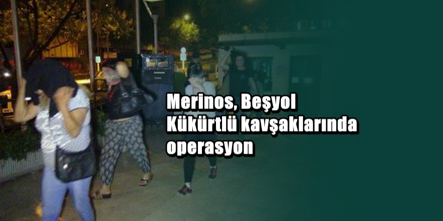 Bursa'da fuhuş operasyonunda acı gerçek ; 32 gözaltı