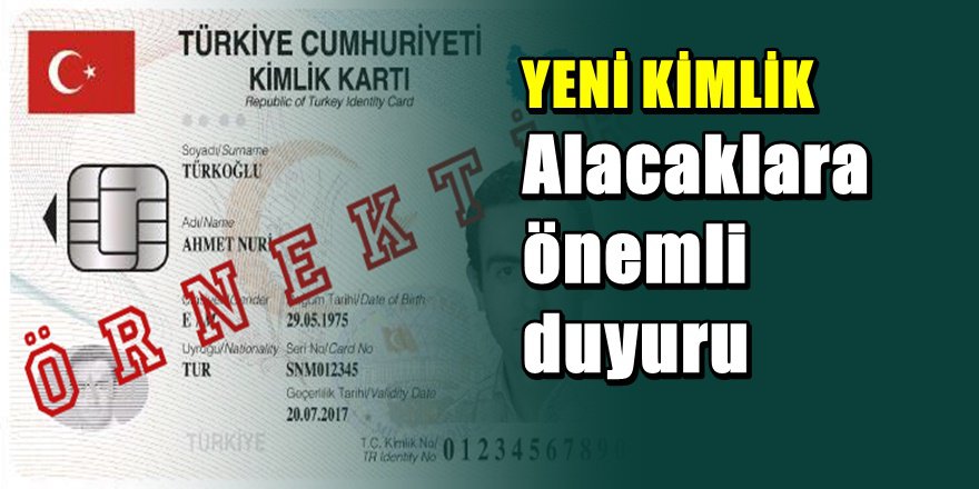 Yeni Kimliklerle ilgili önemli açıklama