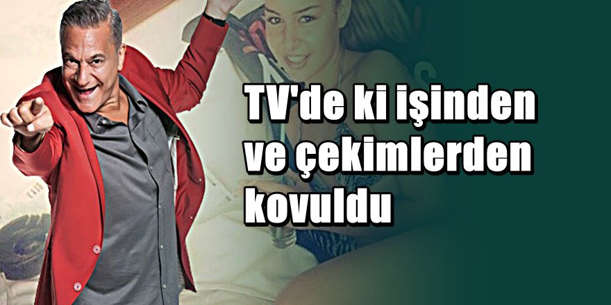 Mehmet Ali Erbil'li taciz yüzünden kovdular