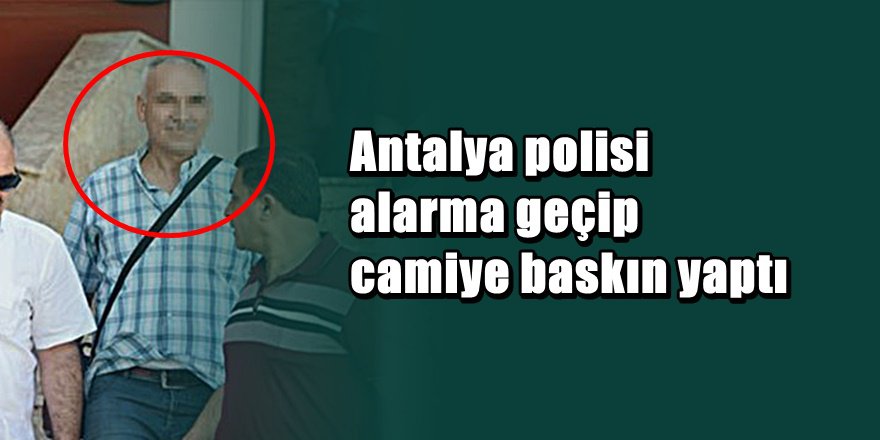 Antalya polisini ayağa kaldıran ihbar