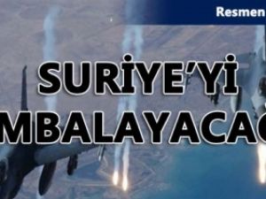 Resmen tehdit etti... 'Suriye'yi bombalayacağız'