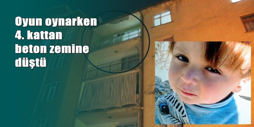 Balkondan düşen 3 yaşındaki çocuk hayatını kaybetti