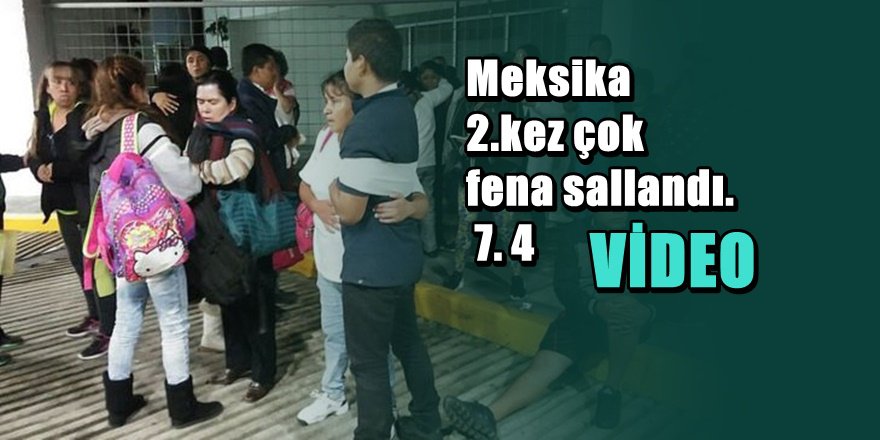 Meksika'da büyük deprem ; 7.4; Dehşet görüntüleri